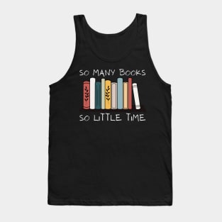 So Many Books So Little Time Reading Read Lover Reader Gift Tank Top